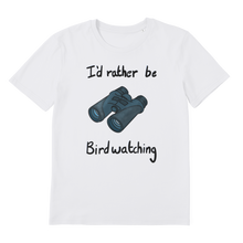Load image into Gallery viewer, I&#39;d rather be birdwatching T-Shirt (Organic)
