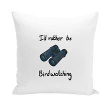 Load image into Gallery viewer, I&#39;d rather be birdwatching Throw Pillows
